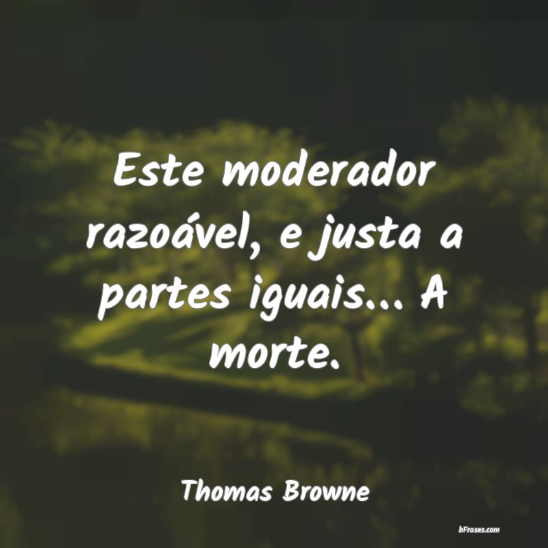 Frases de Thomas Browne