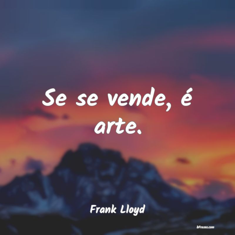 Frases de Frank Lloyd