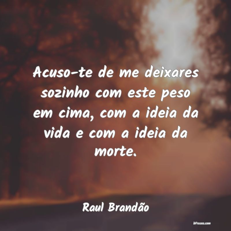 Frases de Raul Brandão