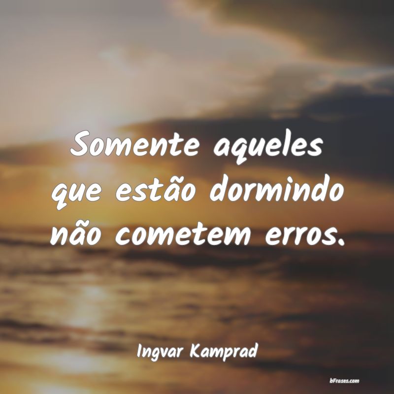 Frases de Ingvar Kamprad