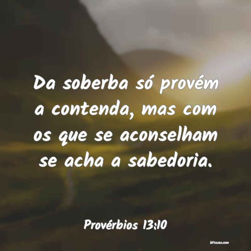 Frases de Provérbios 13:10