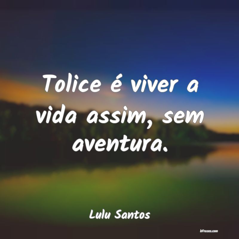 Frases de Lulu Santos