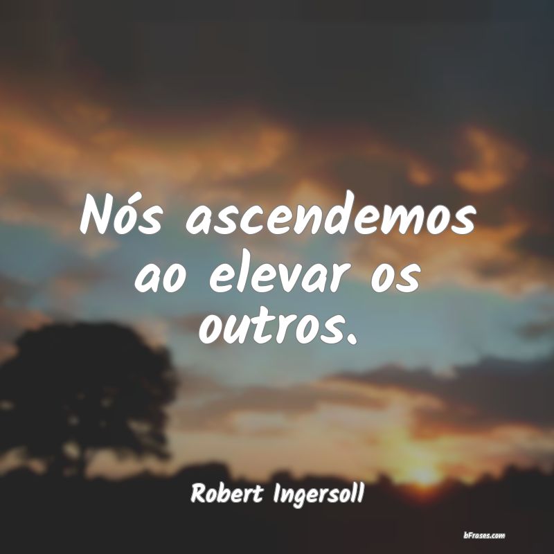 Frases de Robert Ingersoll