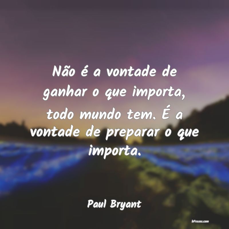 Frases de Paul Bryant