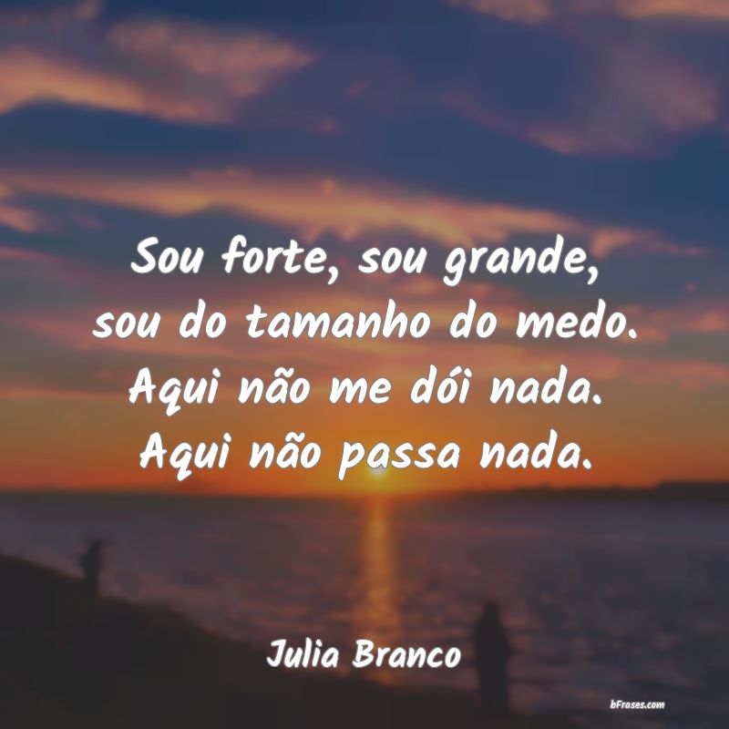 Frases de Julia Branco