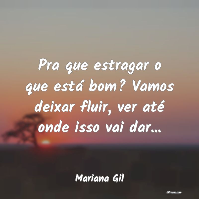 Frases de Mariana Gil