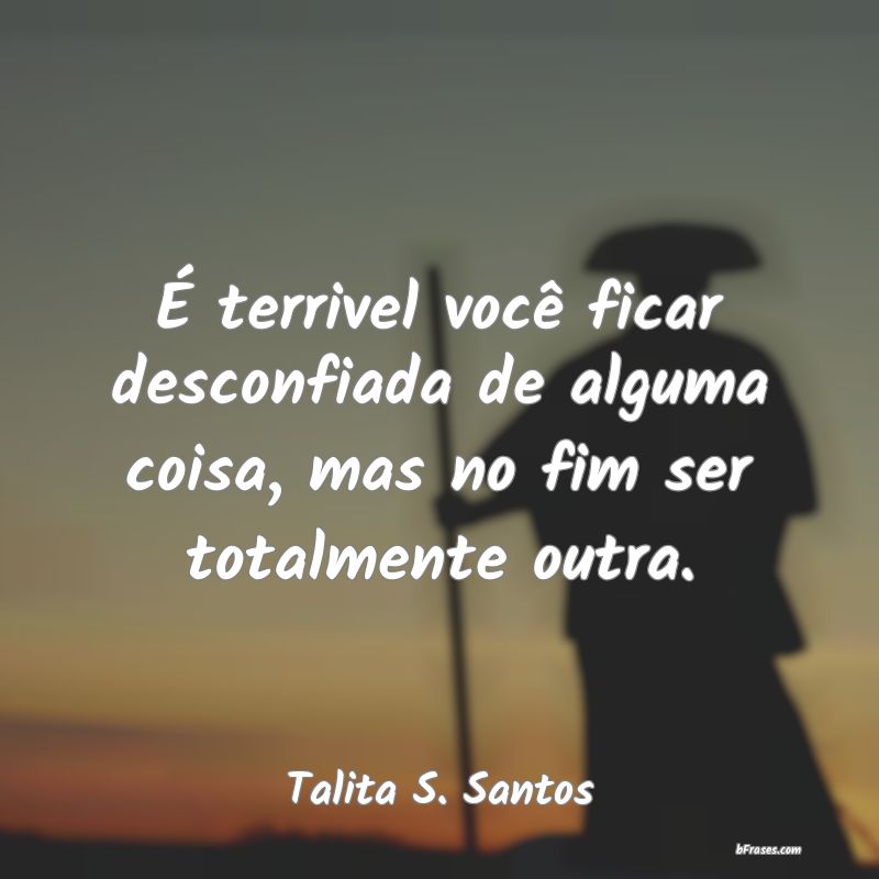 Frases de Talita S. Santos