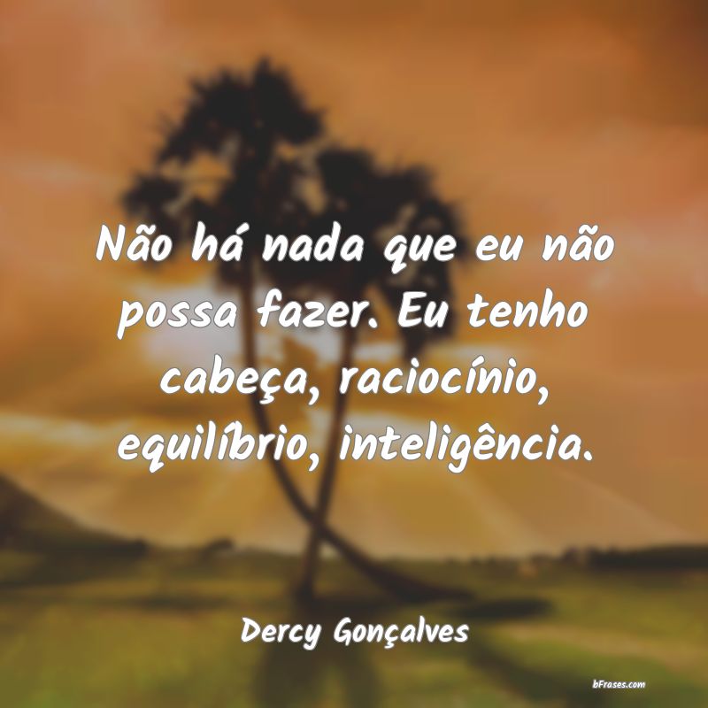 Frases de Dercy Gonçalves