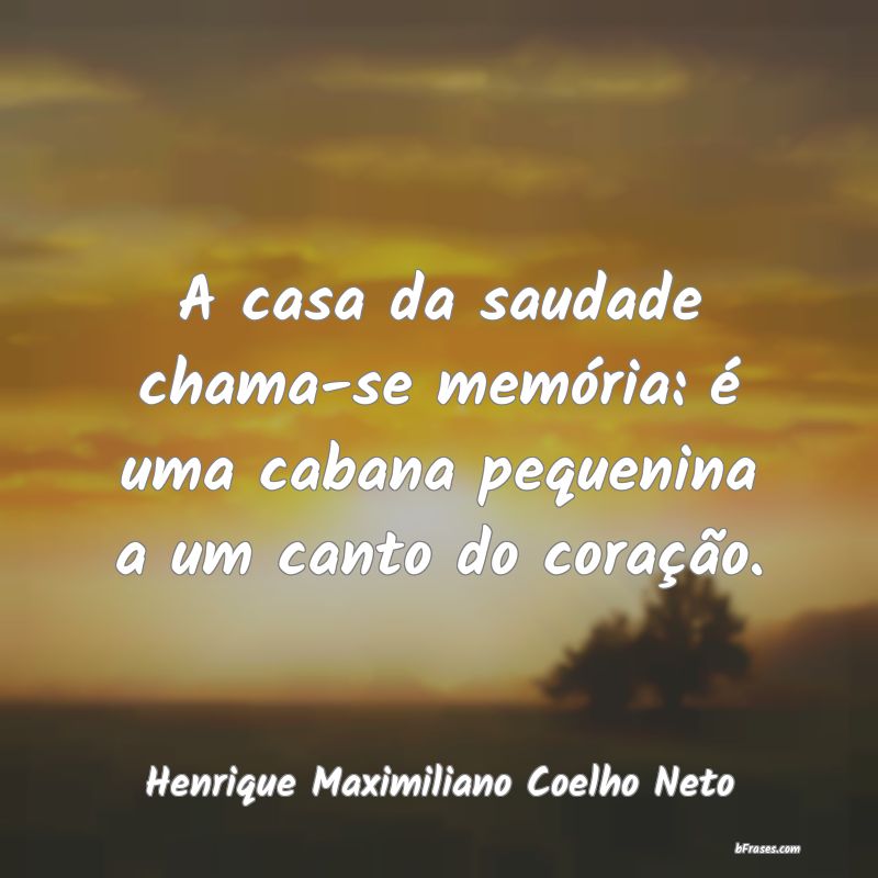 Frases de Henrique Maximiliano Coelho Neto