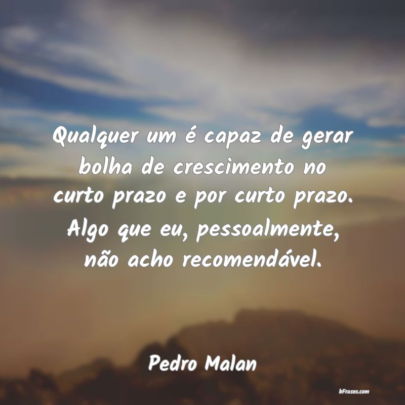 Frases de Pedro Malan
