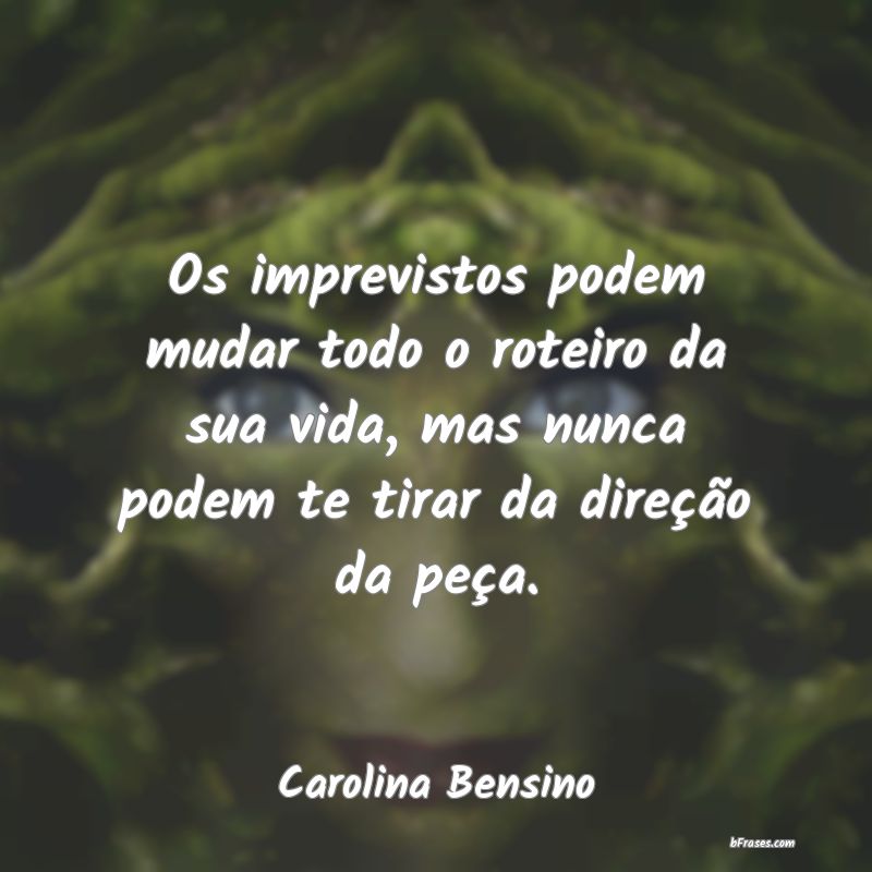 Frases de Carolina Bensino