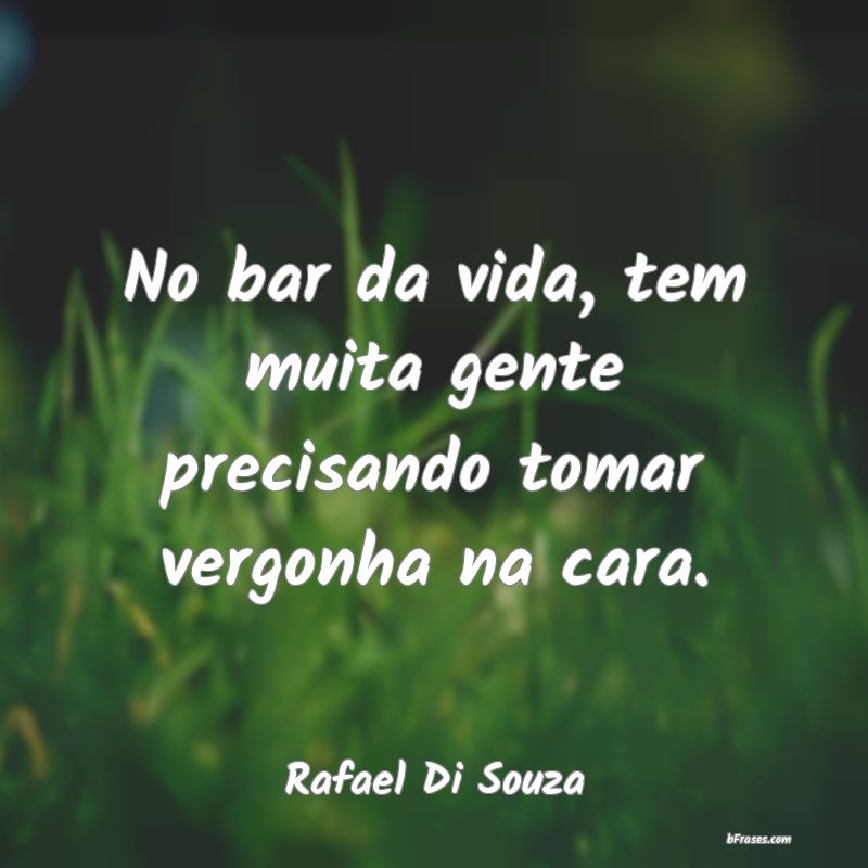 Frases de Rafael Di Souza