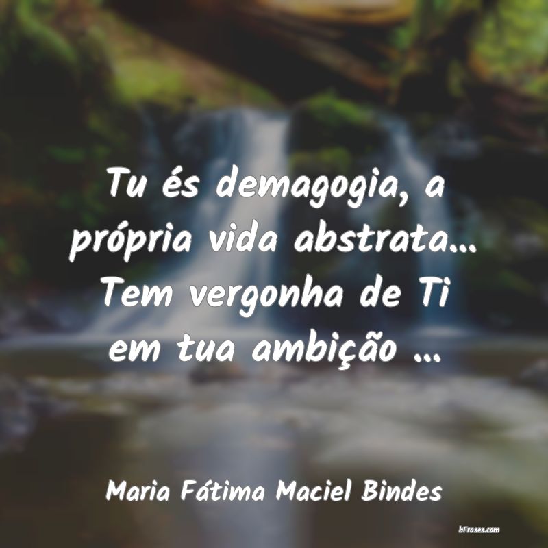 Frases de Maria Fátima Maciel Bindes