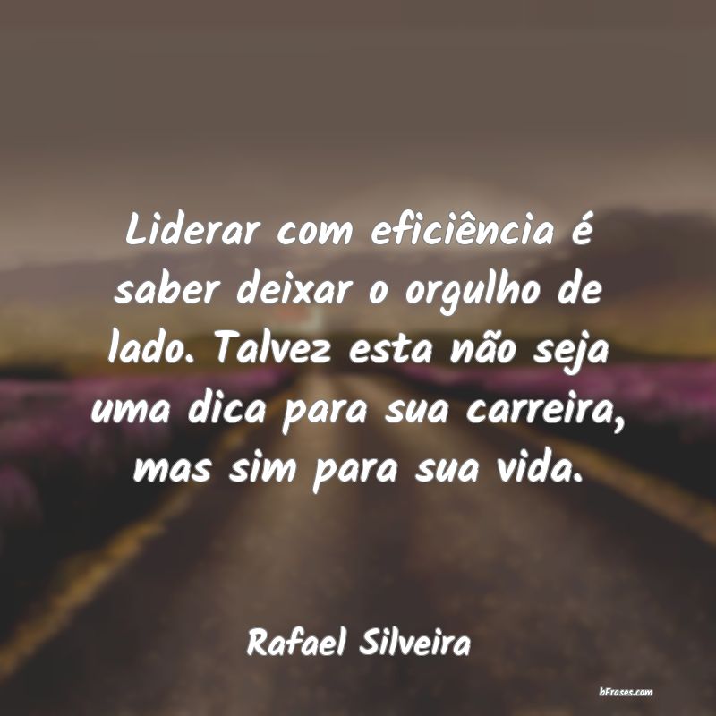 Frases de Rafael Silveira