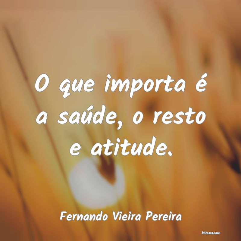 Frases de Fernando Vieira Pereira
