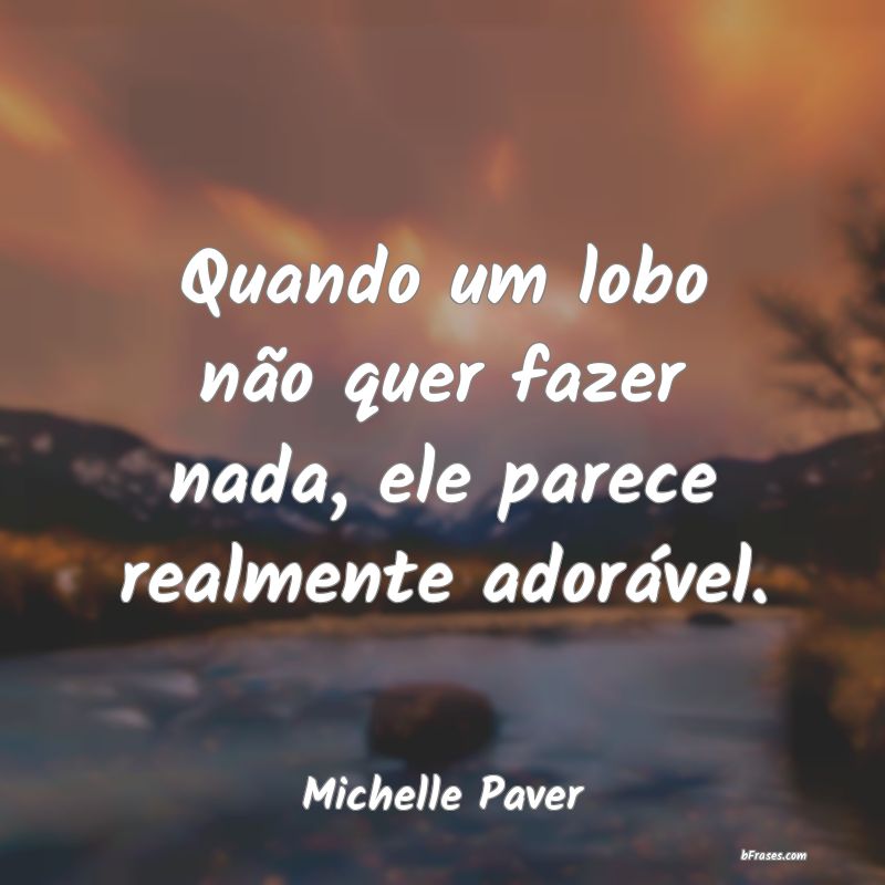 Frases de Michelle Paver