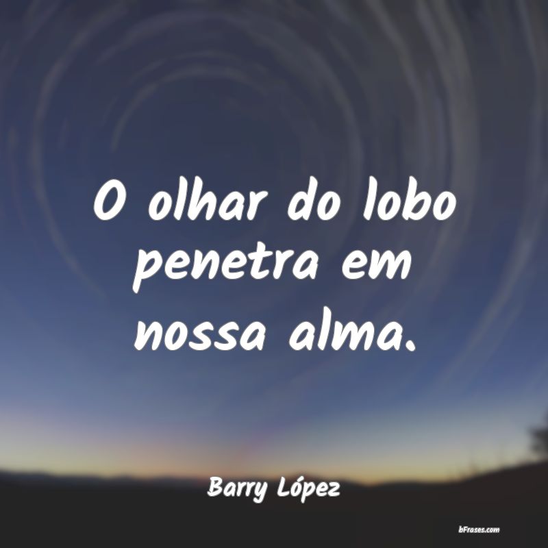 Frases de Barry López