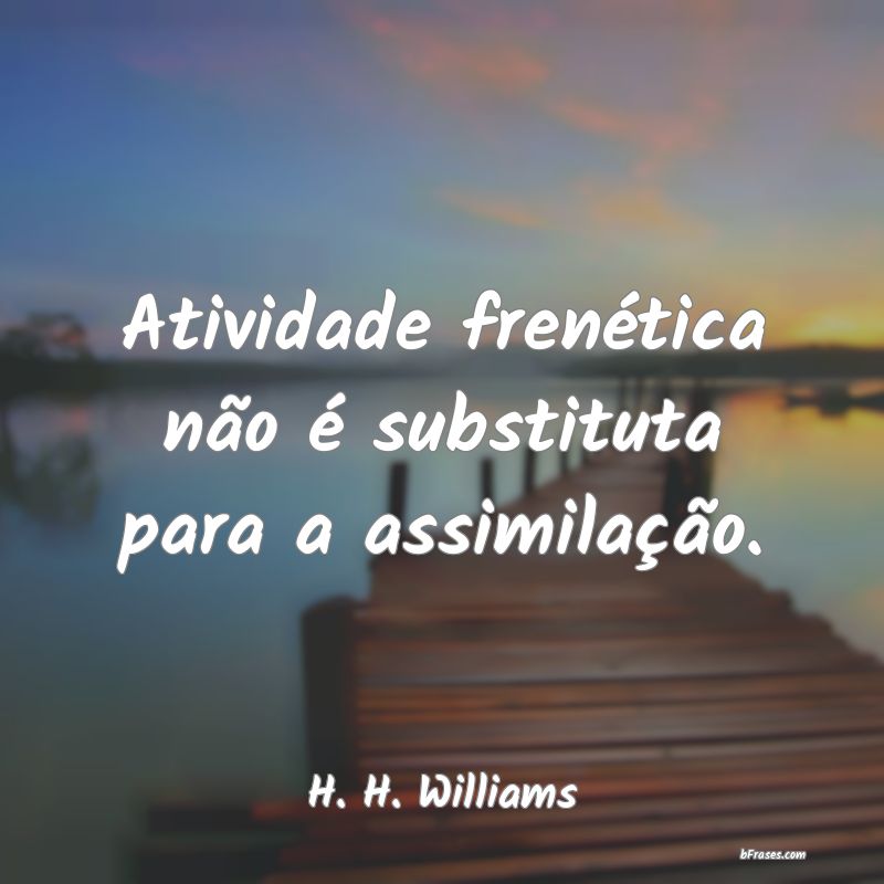Frases de H. H. Williams