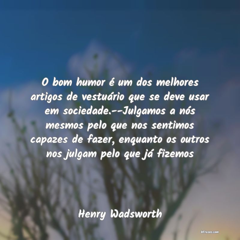 Frases de Henry Wadsworth