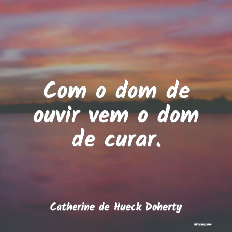 Frases de Catherine de Hueck Doherty