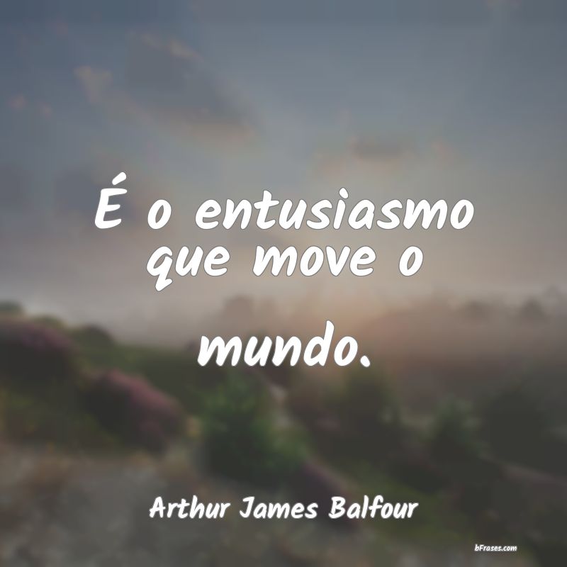 Frases de Arthur James Balfour