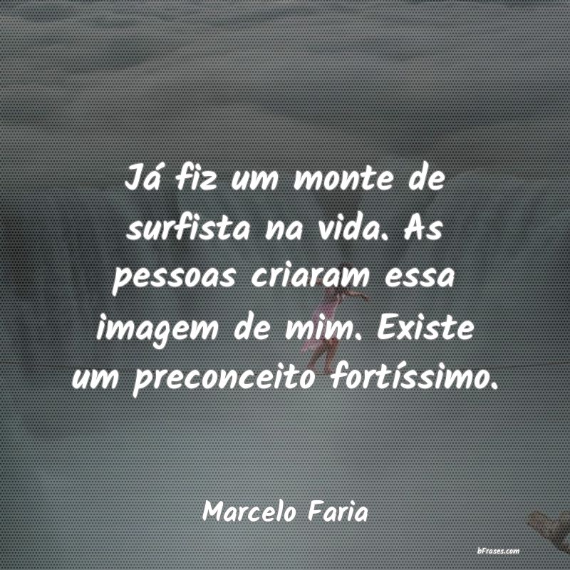 Frases de Marcelo Faria