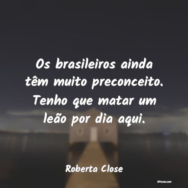 Frases de Roberta Close