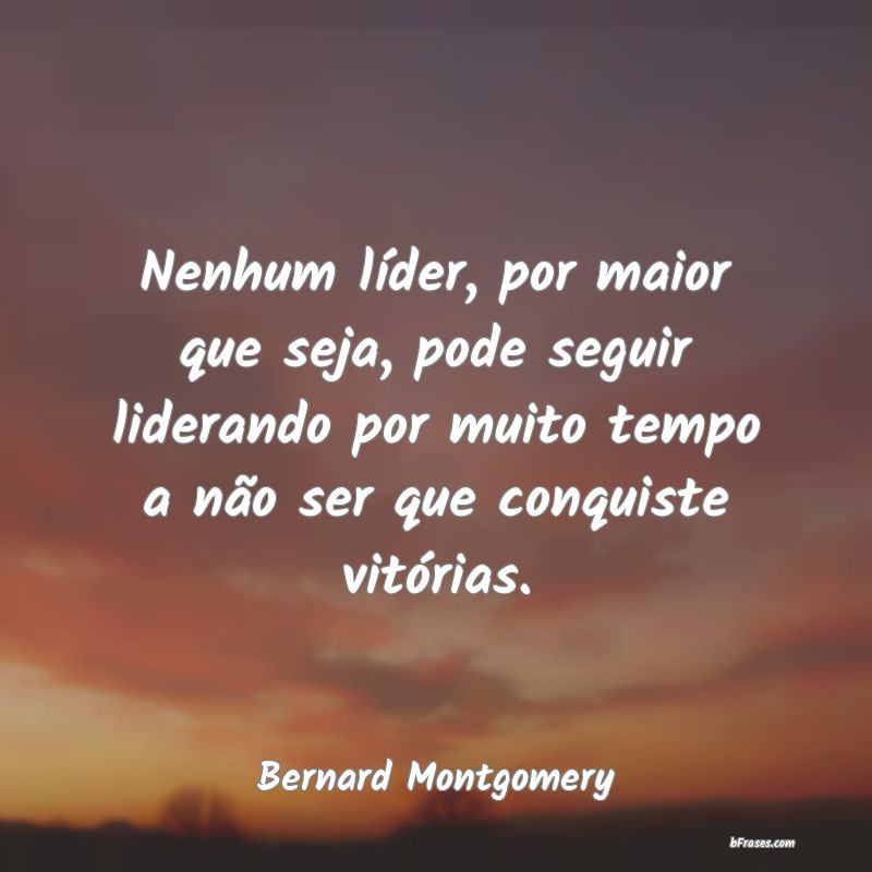Frases de Bernard Montgomery