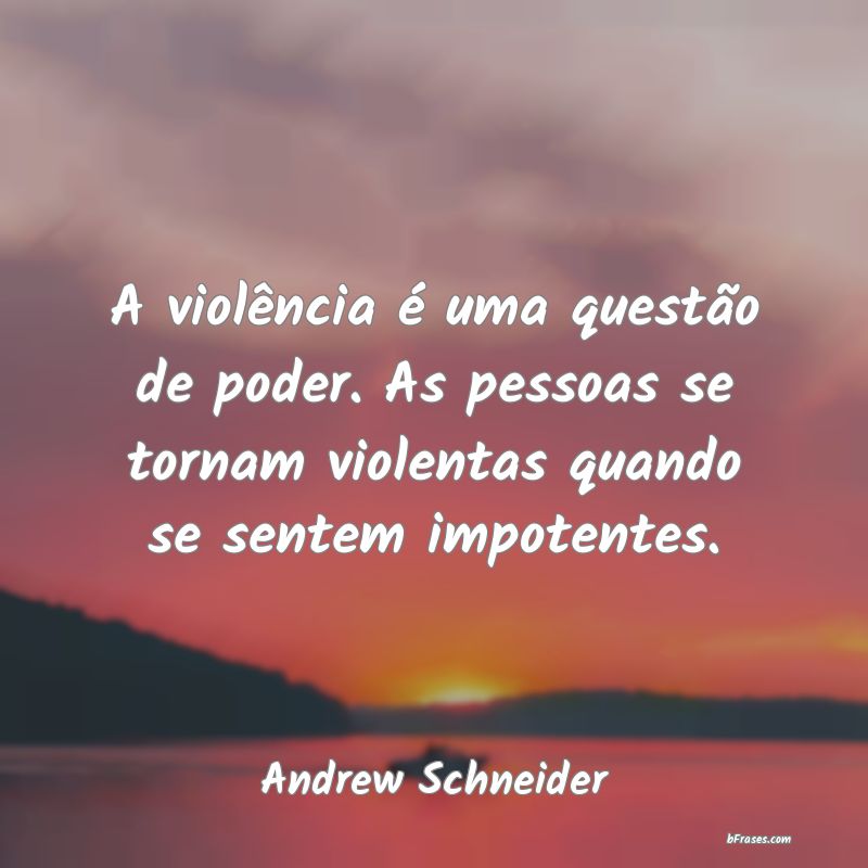 Frases de Andrew Schneider