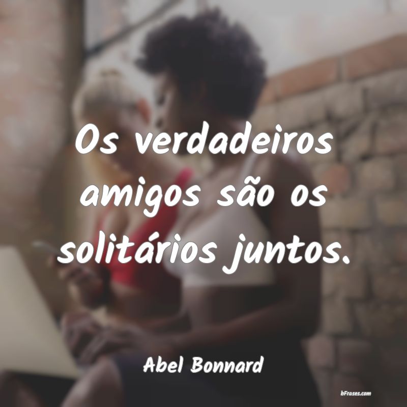 Frases de Abel Bonnard