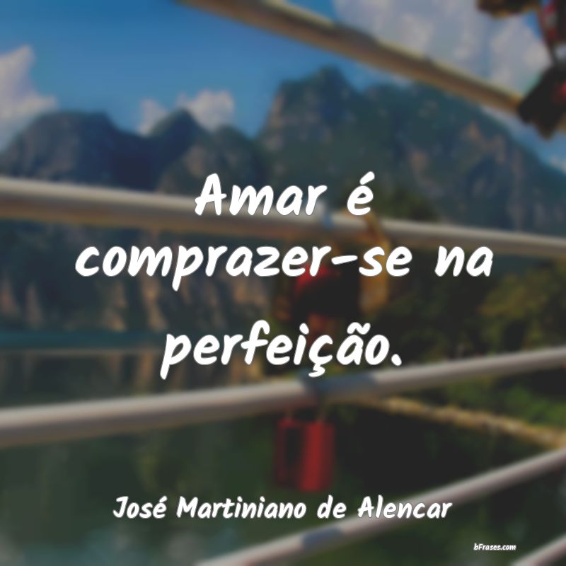 Frases de José Martiniano de Alencar
