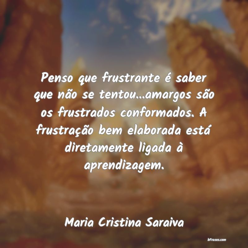 Frases de Maria Cristina Saraiva