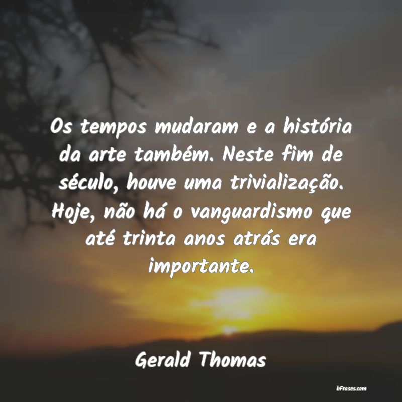 Frases de Gerald Thomas