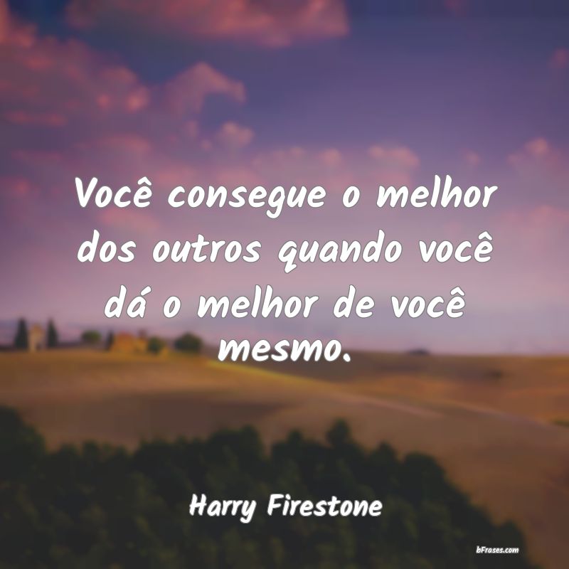 Frases de Harry Firestone