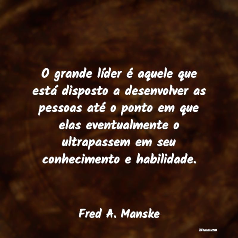 Frases de Fred A. Manske