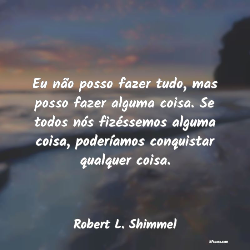Frases de Robert L. Shimmel