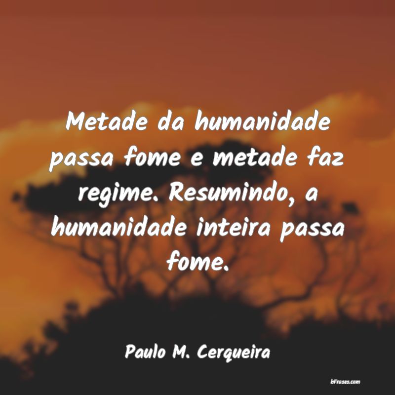 Frases de Paulo M. Cerqueira