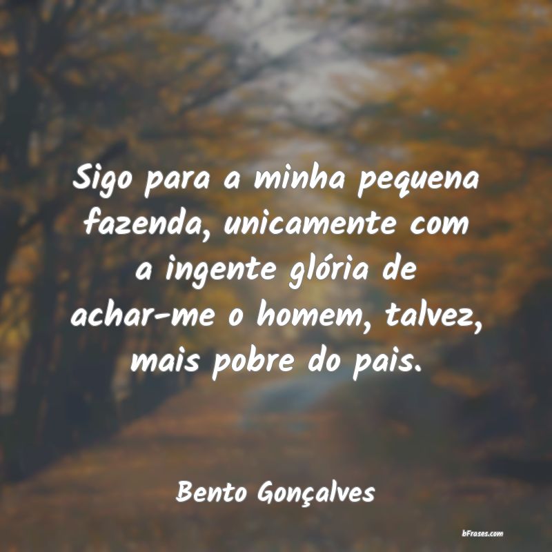 Frases de Bento Gonçalves