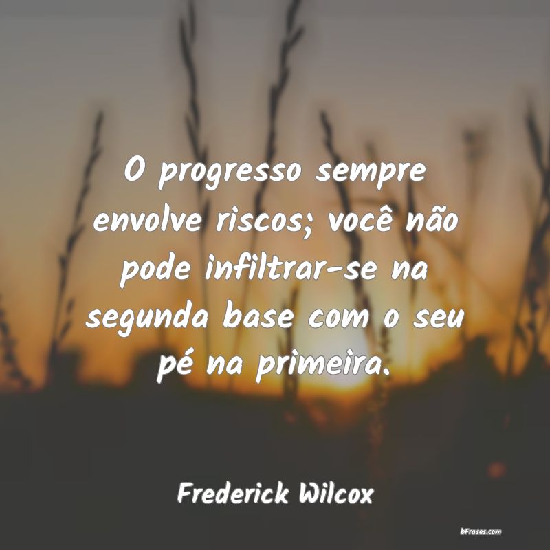 Frases de Frederick Wilcox