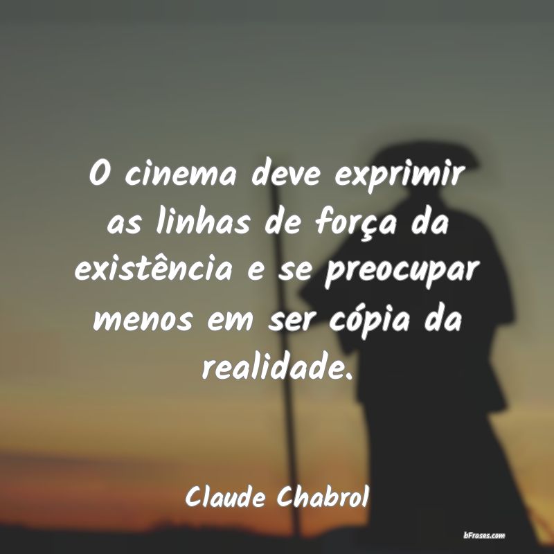 Frases de Claude Chabrol