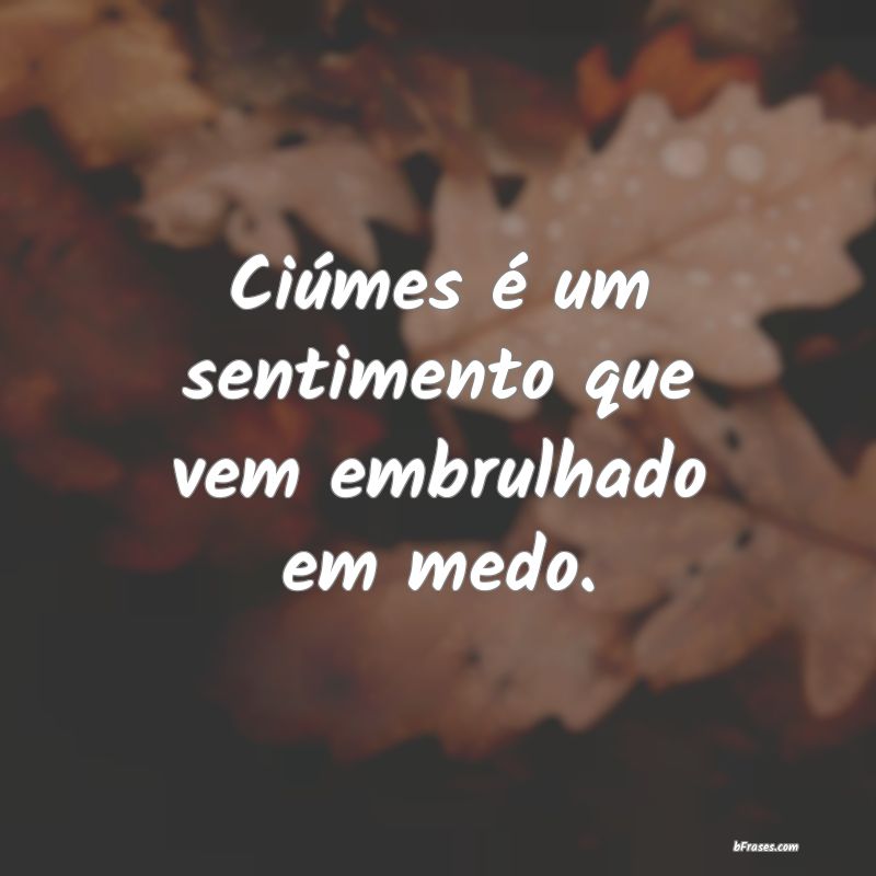 Frases de Ciúmes