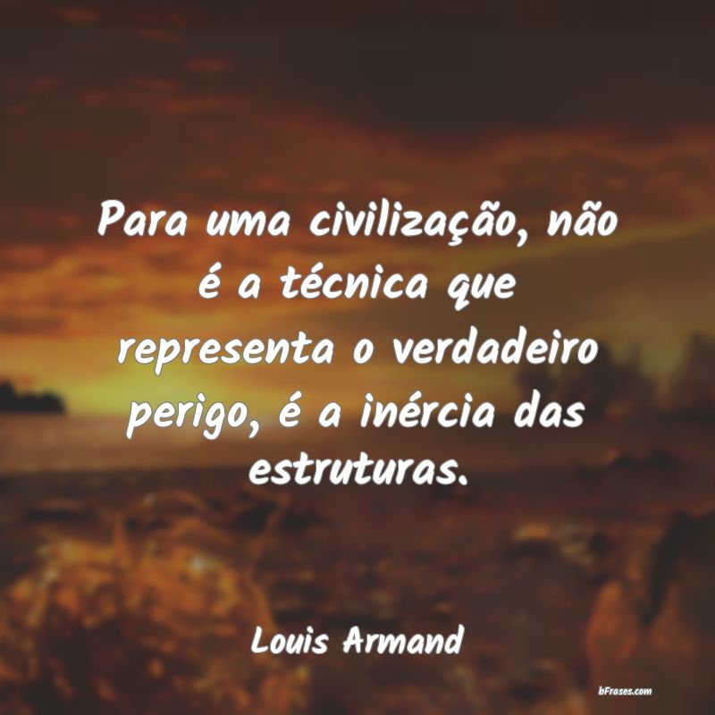 Frases de Louis Armand