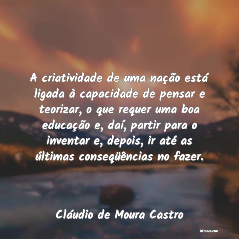 Frases de Cláudio de Moura Castro