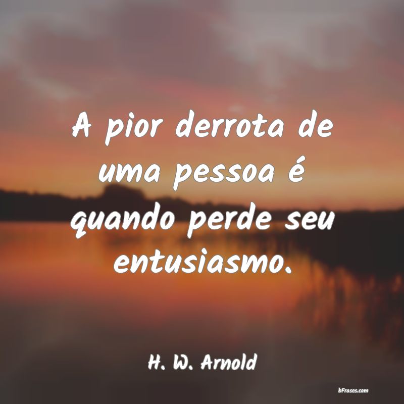 Frases de H. W. Arnold
