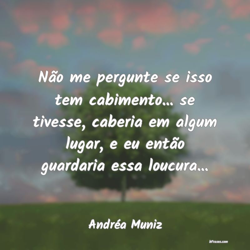Frases de Andréa Muniz