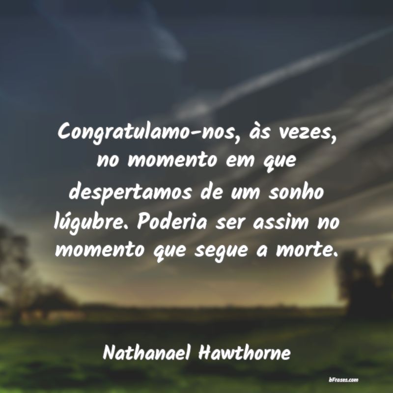 Frases de Nathanael Hawthorne