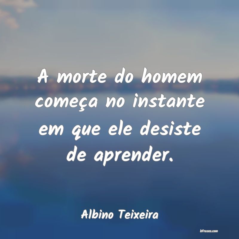 Frases de Albino Teixeira