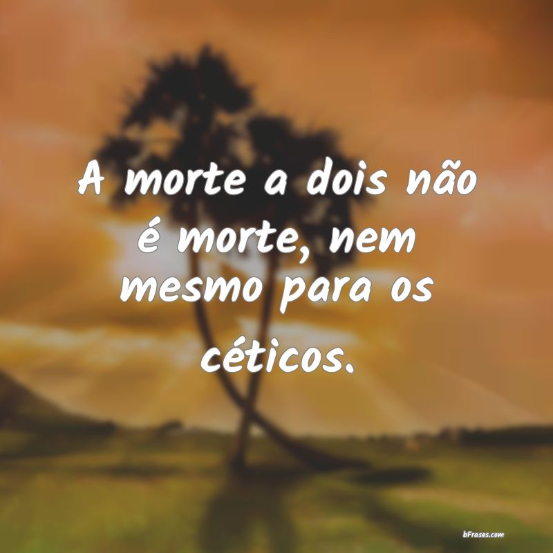 Frases de Morte