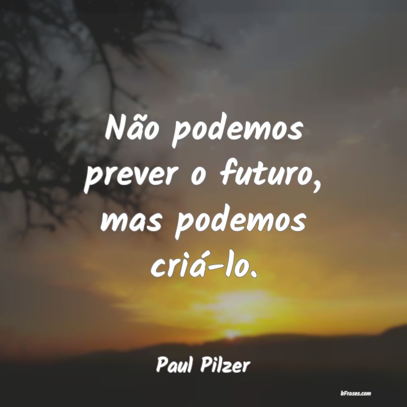 Frases de Paul Pilzer