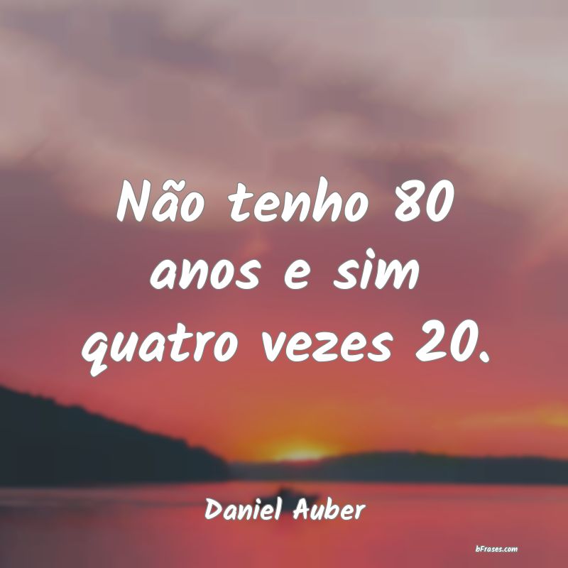 Frases de Daniel Auber